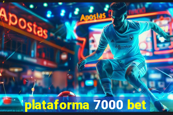 plataforma 7000 bet