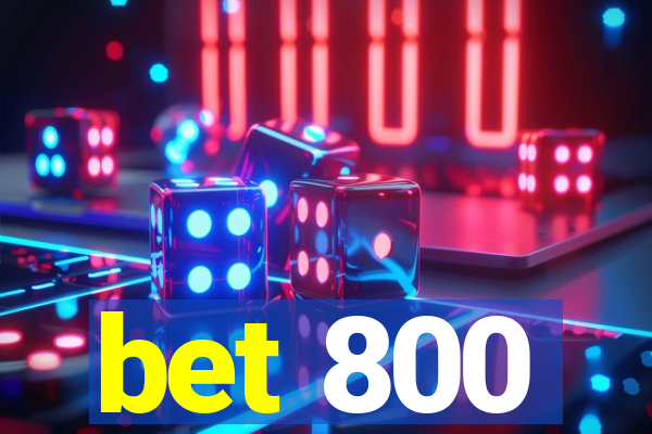 bet 800