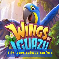 friv jogos subway surfers