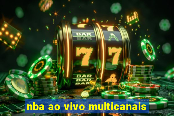 nba ao vivo multicanais