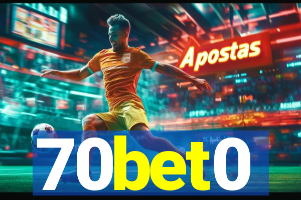 70bet0