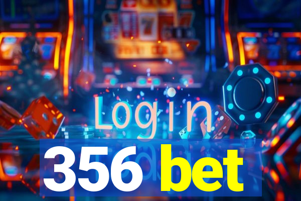 356 bet