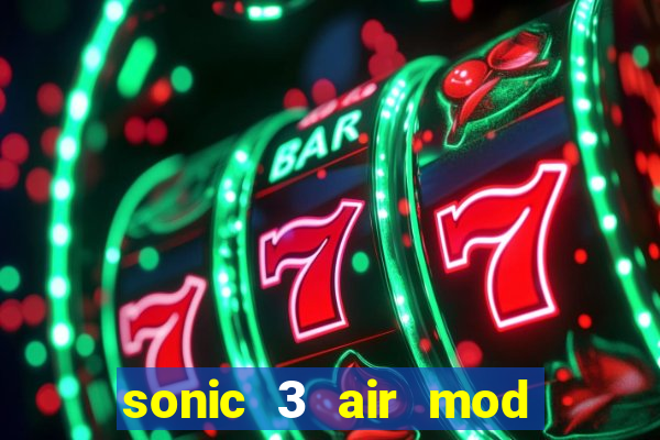 sonic 3 air mod extra slot shadow