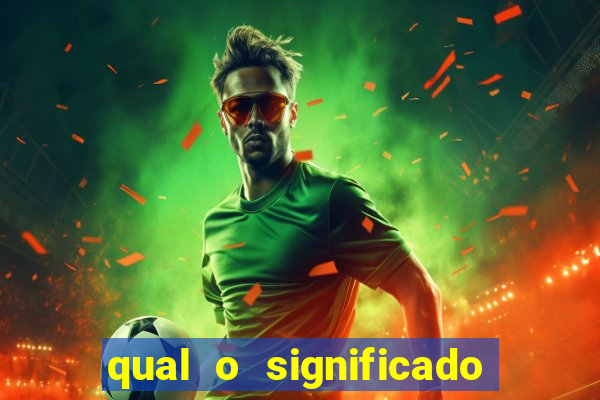 qual o significado do jogo