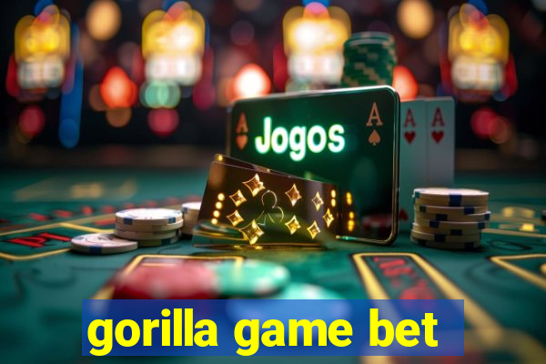 gorilla game bet