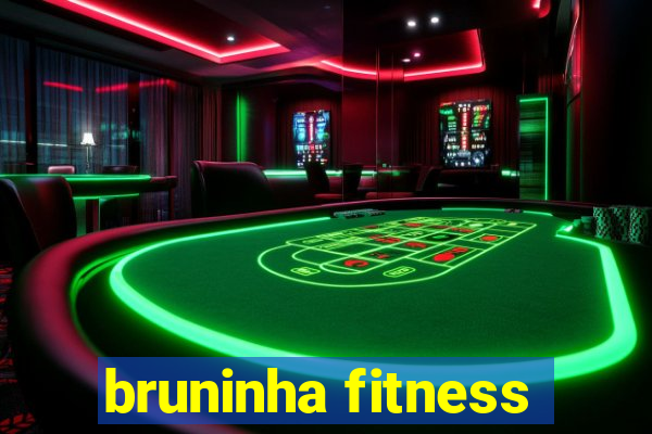 bruninha fitness