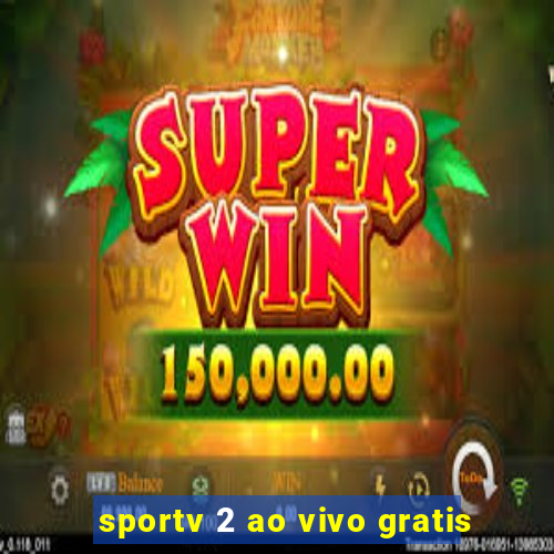 sportv 2 ao vivo gratis