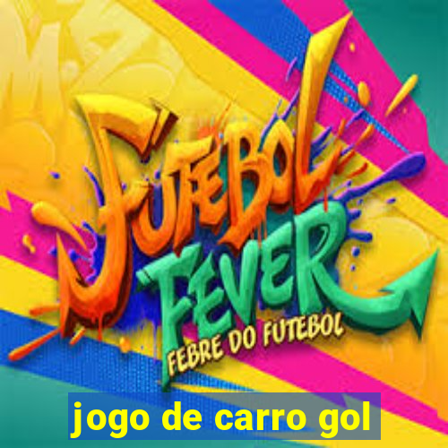 jogo de carro gol