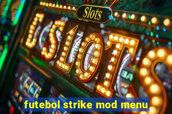 futebol strike mod menu