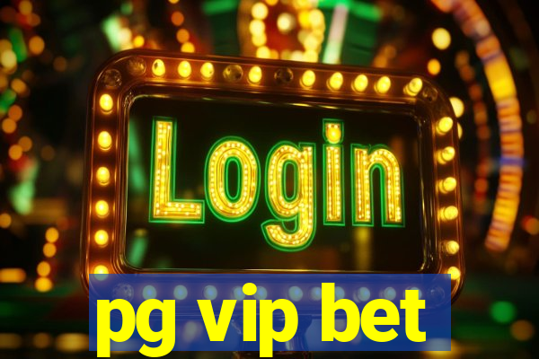 pg vip bet