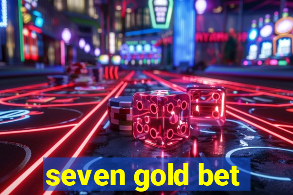 seven gold bet