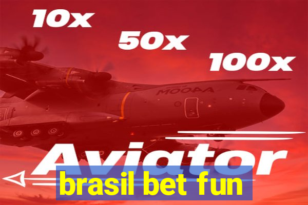 brasil bet fun