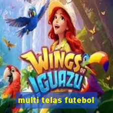 multi telas futebol