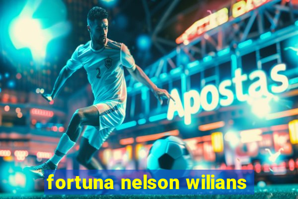 fortuna nelson wilians