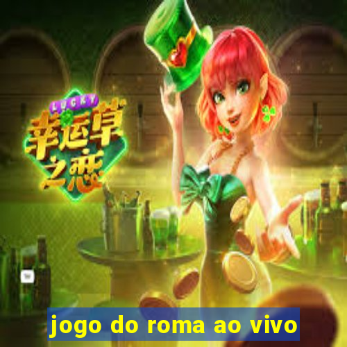 jogo do roma ao vivo