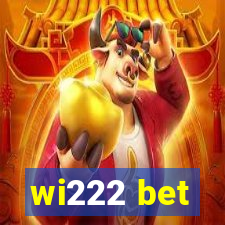 wi222 bet