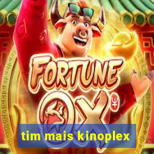 tim mais kinoplex