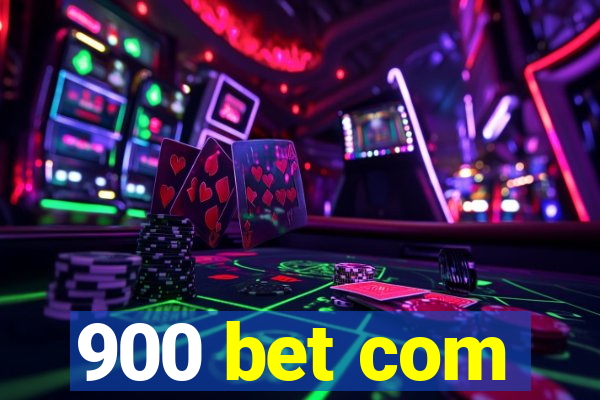 900 bet com