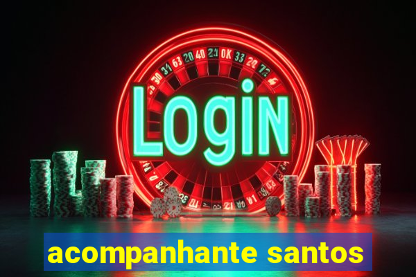 acompanhante santos