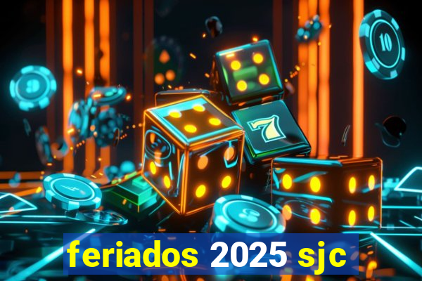 feriados 2025 sjc