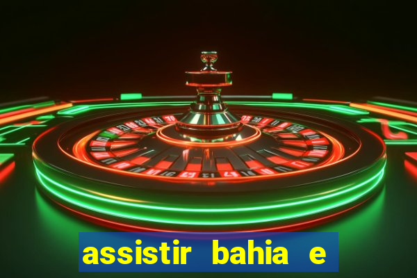 assistir bahia e flamengo multicanais