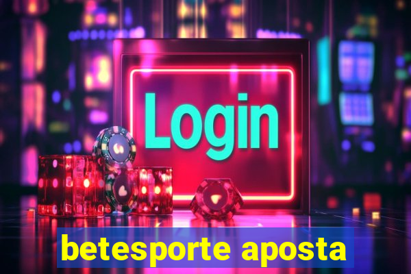 betesporte aposta