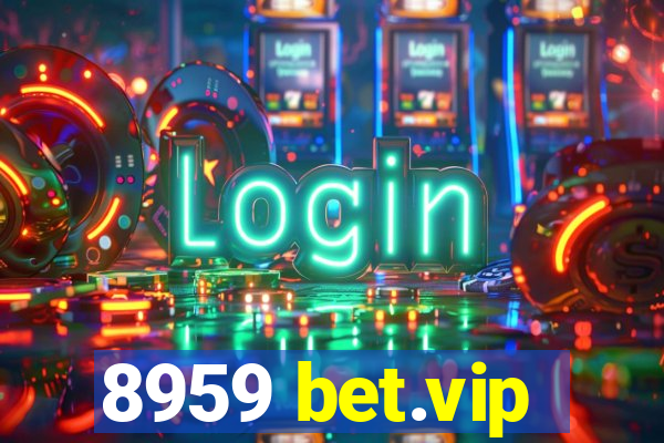 8959 bet.vip