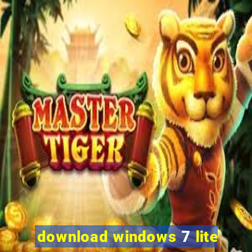 download windows 7 lite