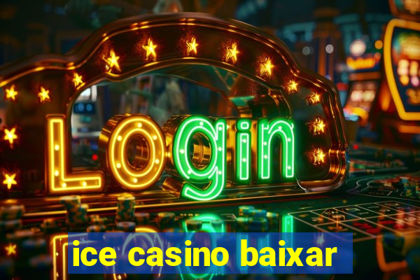 ice casino baixar