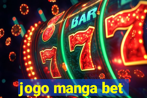 jogo manga bet