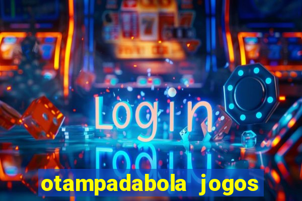 otampadabola jogos ao vivo palmeiras