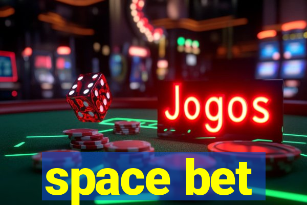 space bet