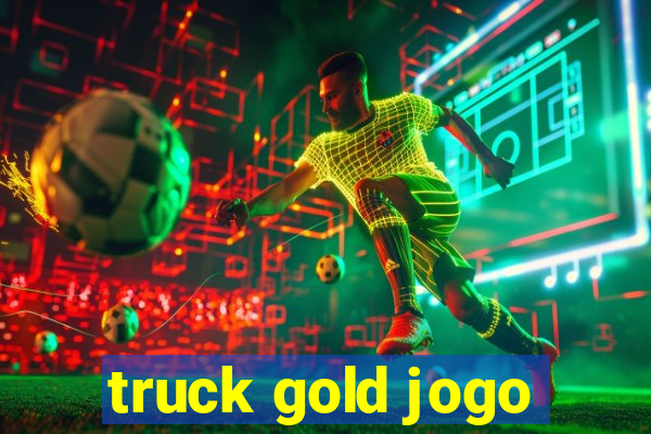 truck gold jogo