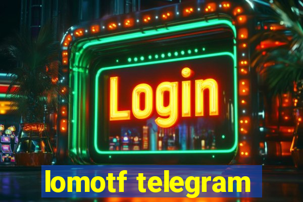 lomotf telegram