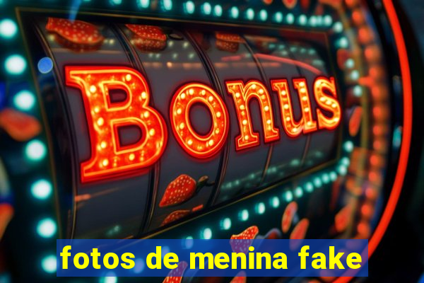 fotos de menina fake