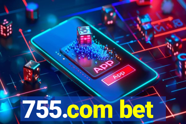 755.com bet