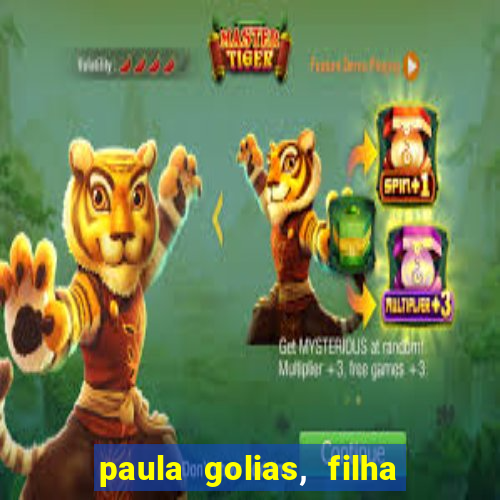 paula golias, filha de ronald golias