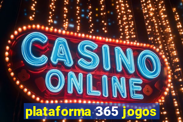 plataforma 365 jogos