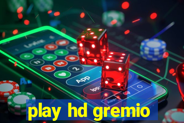 play hd gremio