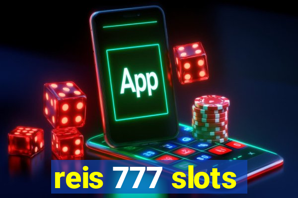 reis 777 slots