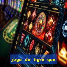 jogo do tigre que da 30 reais no cadastro