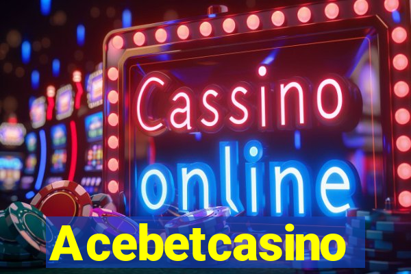 Acebetcasino