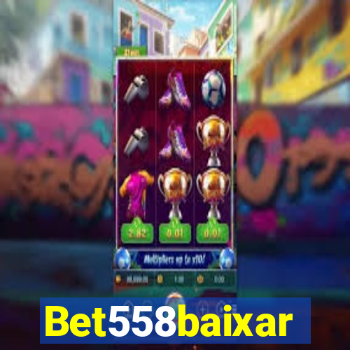 Bet558baixar