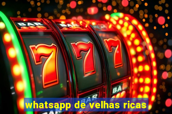 whatsapp de velhas ricas