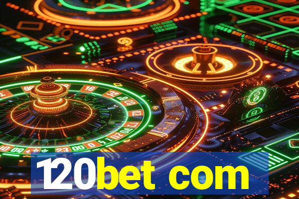 120bet com