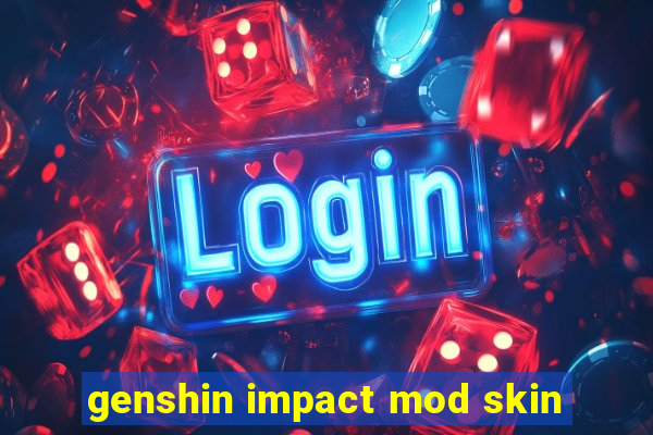 genshin impact mod skin