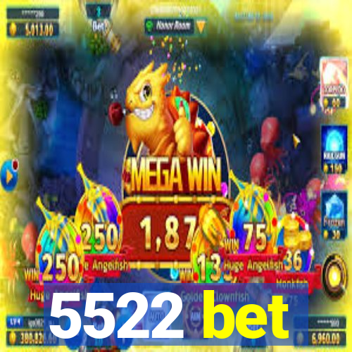 5522 bet