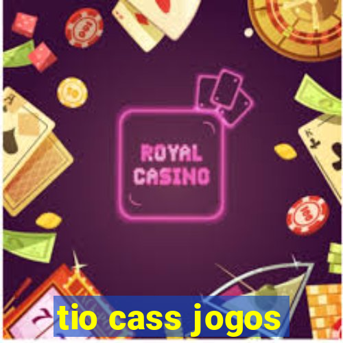 tio cass jogos