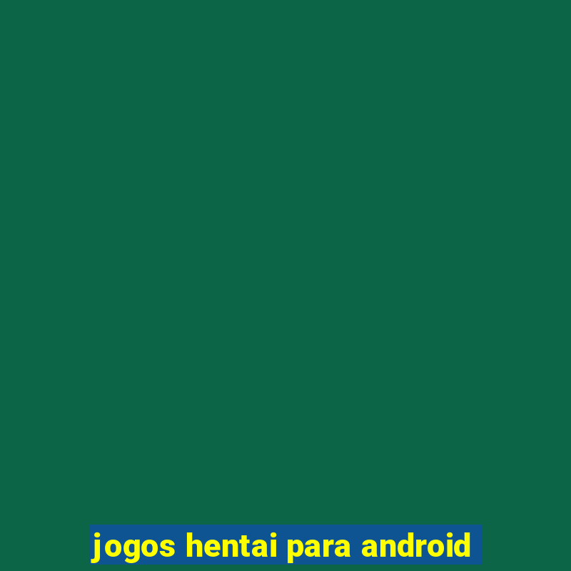 jogos hentai para android