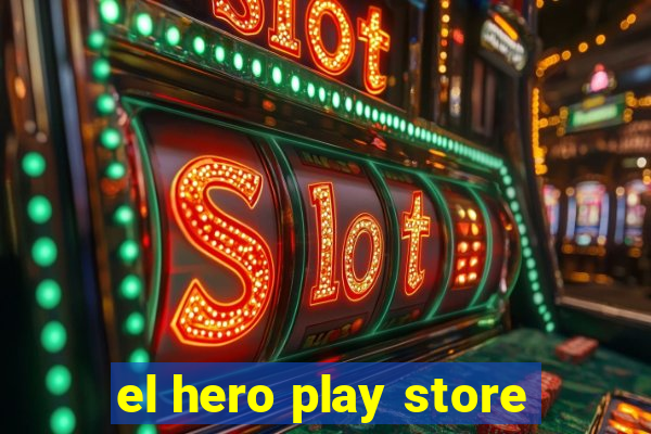 el hero play store